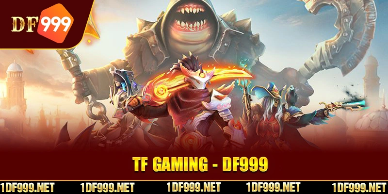 Tận hưởng game đẳng cấp siêu hot Dota 2 tại TF Gaming